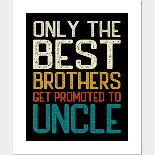 Only the best brothers get promoted to Uncle Posters and Art